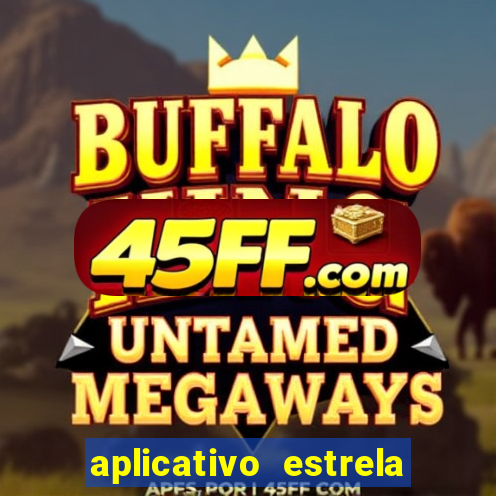 aplicativo estrela bet apk